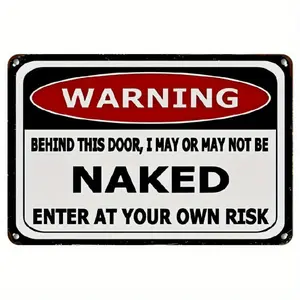 1PC 2D Flat Funny 'Warning: I Might Be Naked Behind This Door' Metal Sign - Vintage Iron Wall Art, Frameless Hanging Decor, Home Office Decoration, Pre-Drilled, Vintage Garage Signs, Suitable for Home, Office, Garage - Gift Idea, Metal Wall Decor