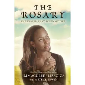 USED-The Rosary: The Prayer That Saved My Life by Immaculee Ilibagiza (Hardcover)