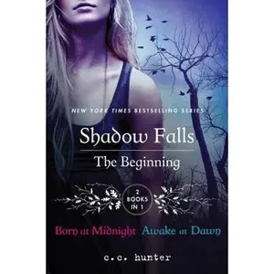 USED-Shadow Falls: The Beginning: Born at Midnight and Awake at Dawn by Hunter, C. C. (Paperback)