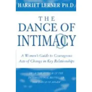 USED-The Dance of Intimacy: A Guide to Courageous Acts of Change in Key Relationships by Harriet Lerner (Paperback)