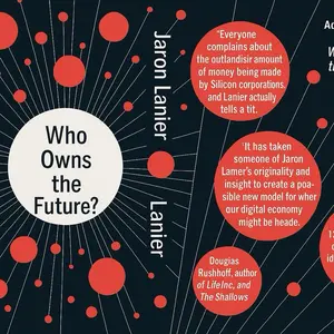 Jaron Lanier - Who Owns the Future: A Deep Dive into the Digital Economy by Jaron Lanier with Insightful Reviews from Douglas Rushkoff