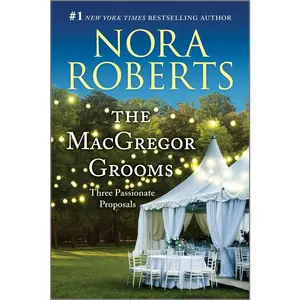 USED-The MacGregor Grooms: Three Passionate Proposals by Roberts, Nora (Paperback)