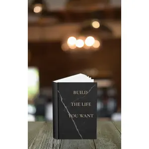 Build The Life You Want Journal 240 Pages 6x9 Hardcover Vision Clarity Core Values Goal Planning Identity Joy List Why Exercises Monthly Reflection