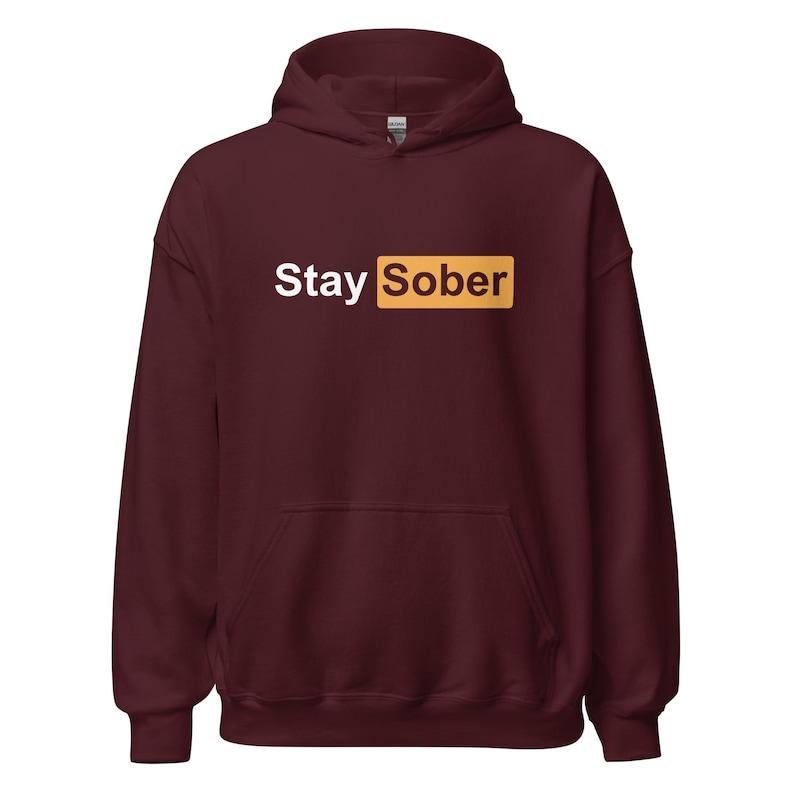 Stay Sober Motivational Hoodie Featuring Recovery Inspired Message, Cozy Unisex Pullover for Daily Encouragement No Pocket