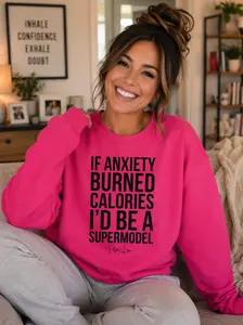 If Anxiety Burned Calories - Crewneck Sweatshirt