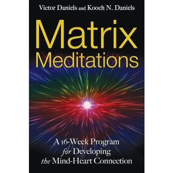 USED-Matrix Meditations: A 16-Week Program for Developing the Mind-Heart Connection by Daniels, Victor (Paperback)
