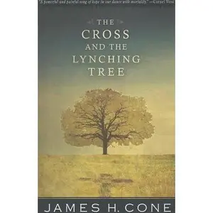 The Cross and the Lynching Tree -- James H. Cone, Paperback