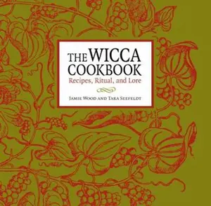 USED-The Wicca Cookbook: Recipes, Ritual, and Lore by Jamie Wood (Paperback)