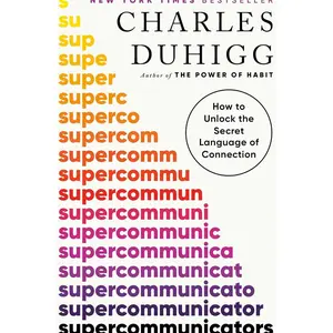 Supercommunicators: How to Unlock the Secret Language of Connection