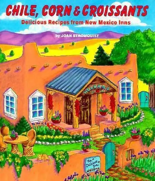 Used Cookbook - Chile, Corn & Croissants: Delicious Spicy Dishes, Desserts & Baked Goods from New Mexico Inns by Joan Stromquist (Paperback, English), Old Favorites
