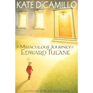 The Miraculous Journey of Edward Tulane: (A Heartwarming Tale of a China Rabbit's Quest for Love and Belonging - Middle-Grade Chapter Book for Kids Ages 7-10 in Grades 2-5)   Paperback – Illustrated, December 8, 2015