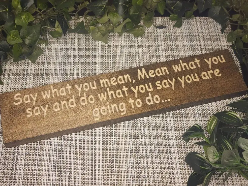 Say What You Mean Sign - Inspirational Wall Art & Motivational Quote Decor