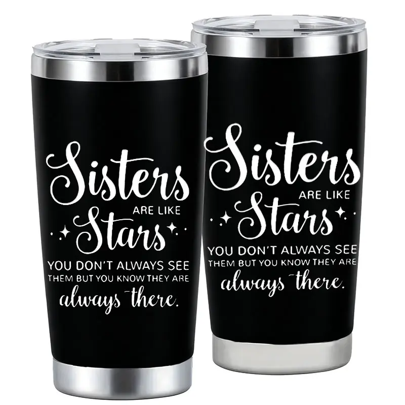 Sisters Heartwarming Quotes“Sisters Are Like Stars”Design 20oz Stainless Steel Cup,Thermos Cup with Lid ,Reusable Drinking Cup, High-Quality Water Bottle for Iced Coffee, Beer, Juice, Milk, Cold Drinks, Fashionable, Perfect Gift for Coffee Lovers, Friend