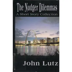 USED-The Nudger Dilemmas: A Short Story Collection (Five Star First Edition Mystery Series) by John Lutz (Hardcover)