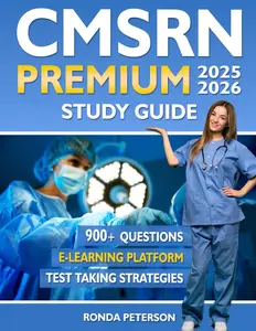 CMSRN Premium Study Guide: In-Depth Review Book to Master Medical-Surgical Nursing Certification with Ease. 900 Practice Questions and Answers
