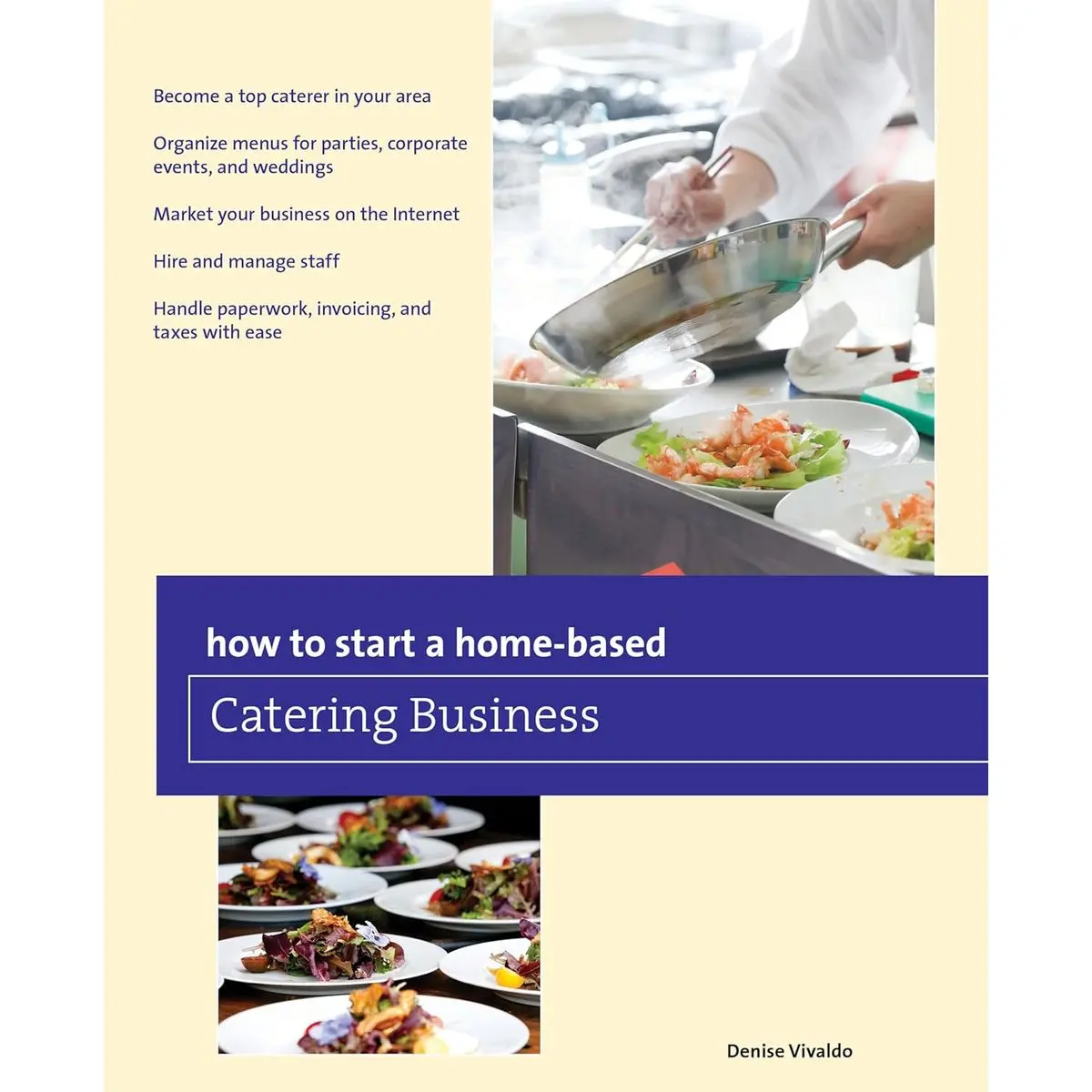 How to Start a Home-based Catering Business (Home-Based Business Series) Paperback – July 1, 2014
