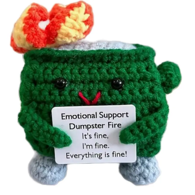 Everything is fine- promise- as long as you have your Emotional support dumpster crotchet buddy with you!