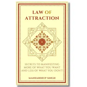 Law of Attraction: Secrets to manifesting more of what you want and less of what you don't - Paperback