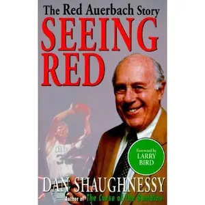 USED-Seeing Red: The Red Auerbach Story by Dan Shaughnessy (Paperback)