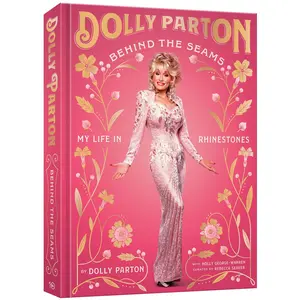 Behind the Seams: My Life in Rhinestones -- Dolly Parton - Hardcover