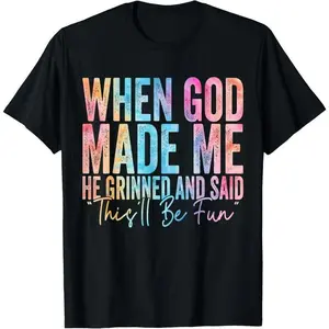 100% Cotton When God Made Me He Grinned and Said Funny Sarcastic Saying T-Shirt Menswear Top Distressed Graphic Womenswear Black Crewneck Fitted Shortsleeve graphic tee men's t shirts funny graphic tee