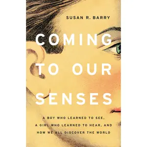 Coming to Our Senses by Susan R. Barry [Hardcover Book]