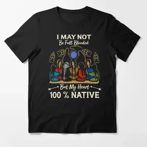 I may Not Be Full Blooded But My Heart 100% Native Tee, Native Heart Native American Heritage T-Shirt| Mixed Blood Indigenous Pride Sweatshirt| Ancestors Spirit Hoodie Gift