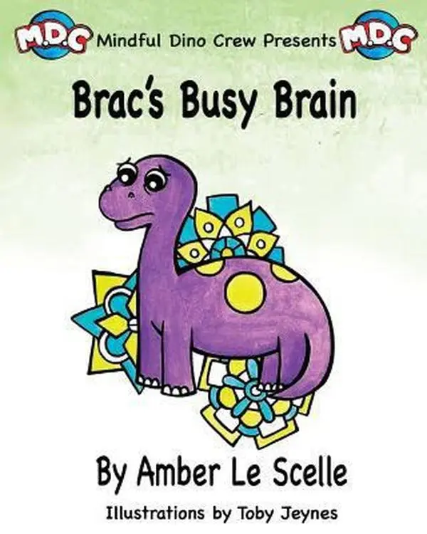 USED Book - Brac's Busy Brain: A Mindful Dino Crew Story by Le Scelle, Amber M. (Paperback) - english
