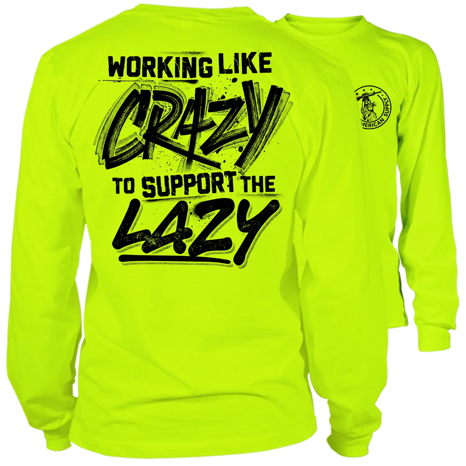 Crazy Long Sleeve High Visibility Work T-Shirt, Cotton Poly Premium Blend - Funny, Sarcastic Design For Blue Collar Workers Sweatshirt | Graphic Tees