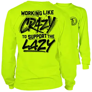 Crazy Long Sleeve High Visibility Work T-Shirt, Cotton Poly Premium Blend - Funny, Sarcastic Design For Blue Collar Workers Sweatshirt | Graphic Tees