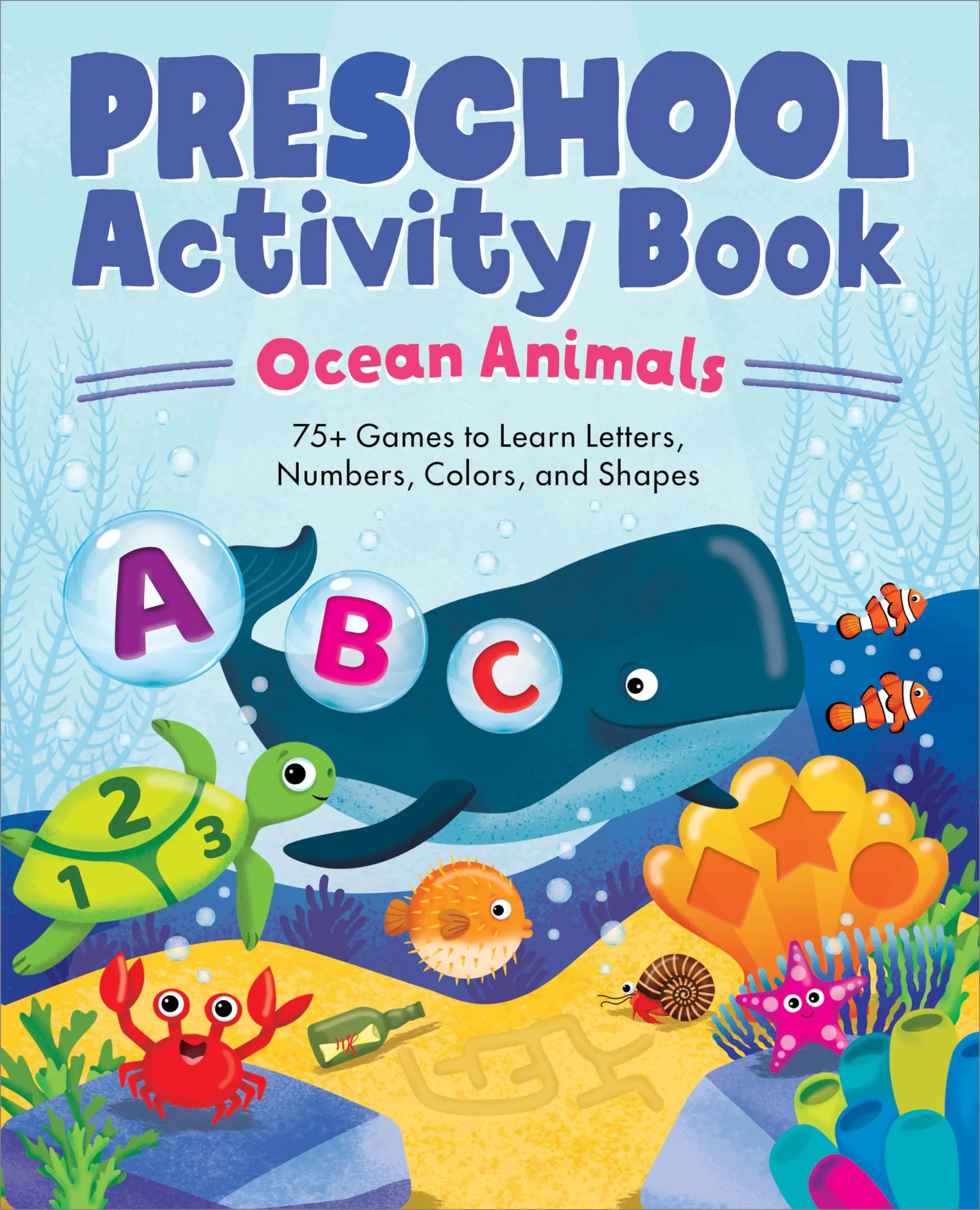 Ocean Animals Preschool Activity Book: 75 Games to Learn Letters, Numbers, Colors, and Shapes -- Kailan Carr - Paperback