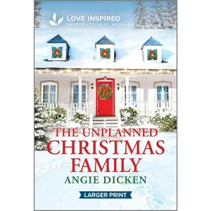 USED-The Unplanned Christmas Family: An Uplifting Inspirational Romance by Dicken, Angie (Mass Market Paperback)