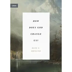 USED-How Does God Change Us? by Ortlund, Dane (Paperback)