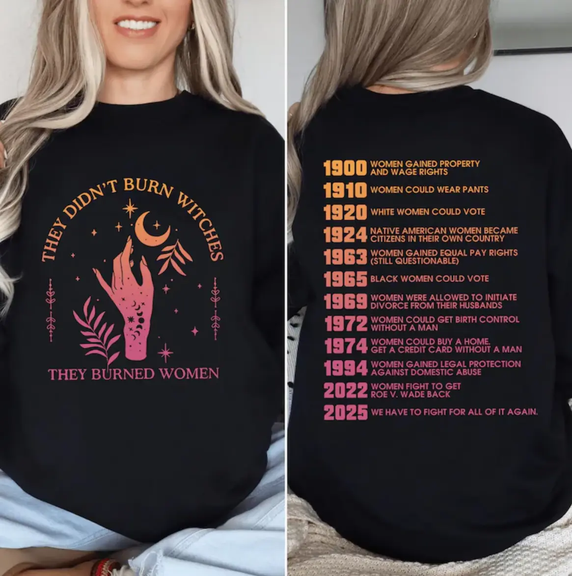 They Didn't Burn Witches Feminist Shirt - Pro Choice T-Shirt - Witchy Feminist Tee - Smash the Patriarchy Shirt - Women Empowerment 2025