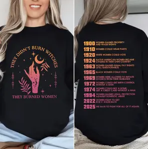They Didn't Burn Witches Feminist Shirt - Pro Choice T-Shirt - Witchy Feminist Tee - Smash the Patriarchy Shirt - Women Empowerment 2025