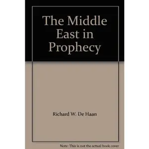 USED-The Middle East in Prophecy by Richard W. (DeHaan) De Haan (Paperback)
