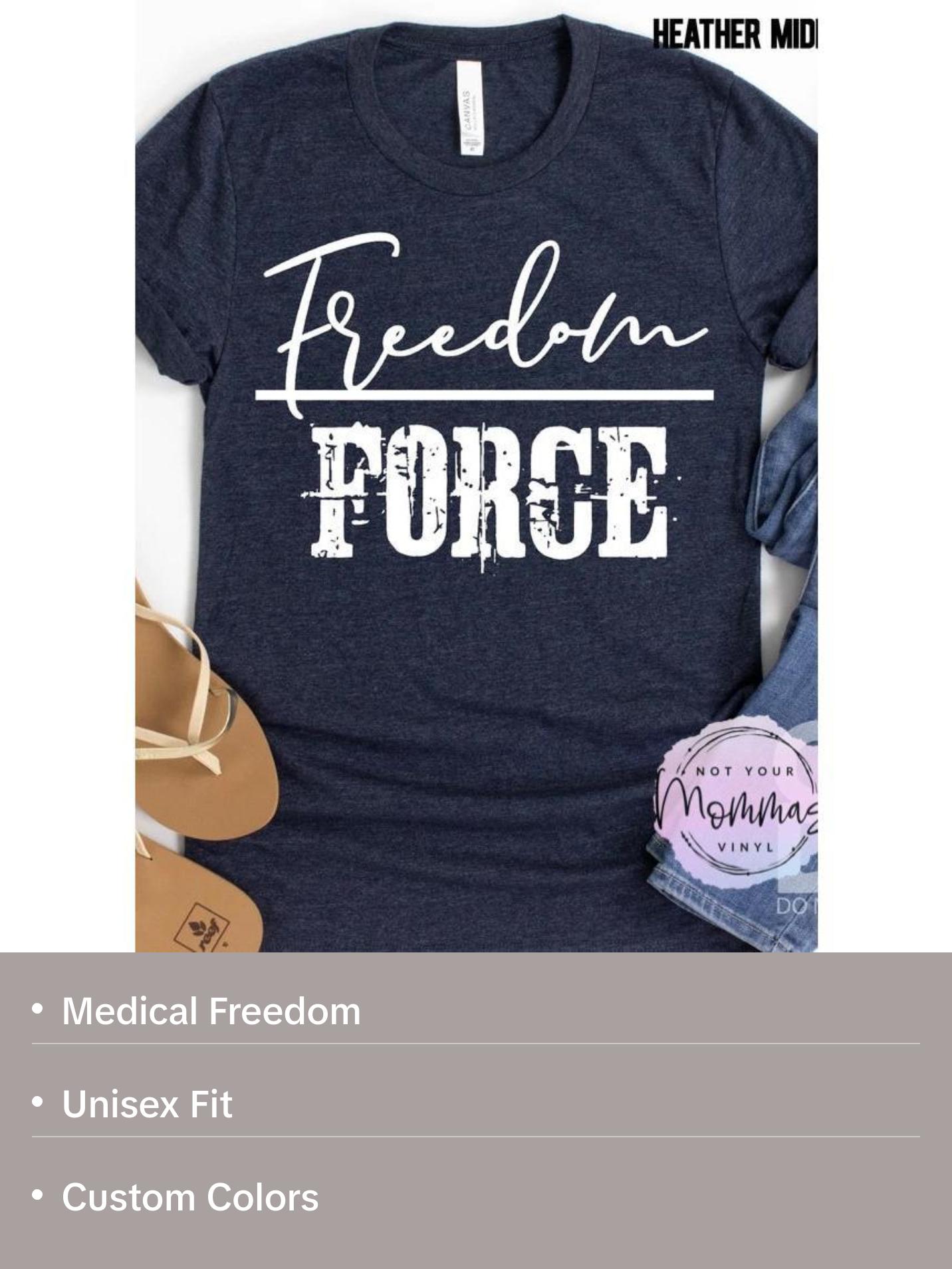 Freedom Over Force Screenprint Tshirt- freedom, freedom over force, medical freedom