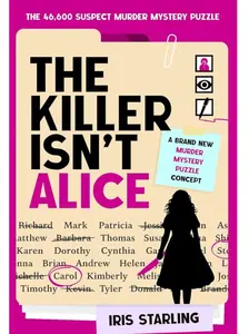 THE KILLER ISN'T ALICE Murder Mystery Logic Puzzle Book 46600 Suspects 18 Clues 1 Killer Paperback Book