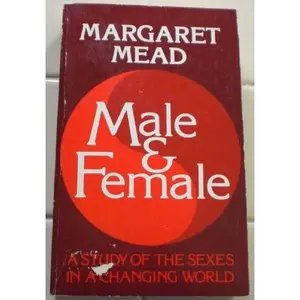 USED-Male and Female: A Study of the Sexes in a Changing World by Margaret Mead (Paperback)