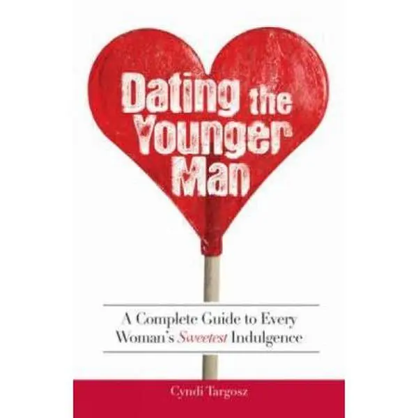 USED-Dating the Younger Man: Guide to Every Woman's Sweetest Indulgence by Cyndi Targosz (Paperback)