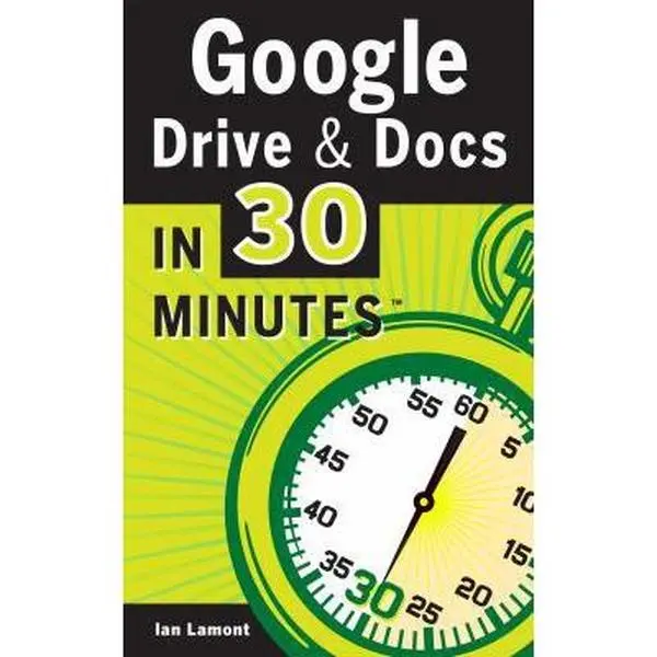 USED-Google Drive & Docs in 30 Minutes by Ian Lamont (Paperback)