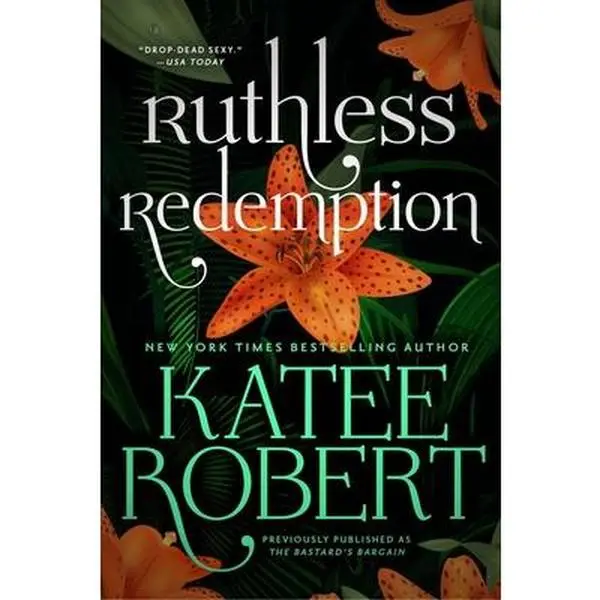 Ruthless Redemption (Previously Published as the Bastard's Bargain) -- Katee Robert - Paperback