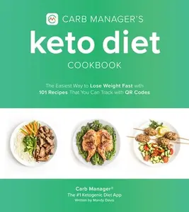 USED-Carb Manager's Keto Diet Cookbook: The Easiest Way to Lose Weight Fast with 101 Recipes That You Can Track with Qr Codes by Carb Manager (Paperback)
