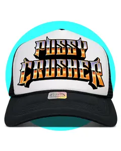 Pussy Crusher Trucker Hat