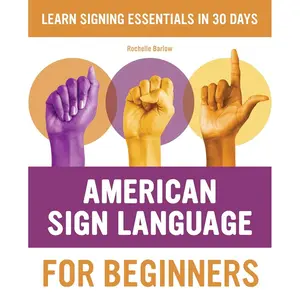 American Sign Language for Beginners: Learn Signing Essentials in 30 Days (American Sign Language Guides) Paperback – July 28, 2020
