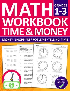 Counting Money and Time Workbook For Grades 1-3 With Answers: Math Workbook For Kids Ages 6 To 8 With Money and Time Exercises | Worksheets
