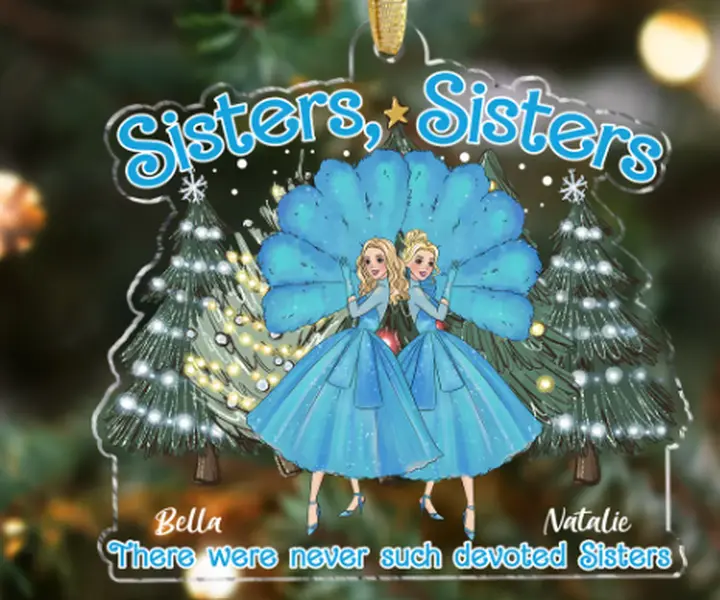 Gossby - Acrylic Ornament - Sisters Sisters - Personalized Ornament