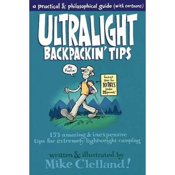 USED Book - Ultralight Backpackin' Tips: 153 Amazing & Inexpensive Tips for Extremely Lightweight Camping by Clelland, Mike (Paperback) - english