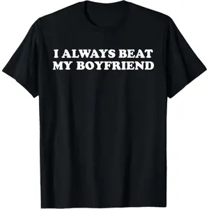 Couple T-Shirt I always beat My Boyfriend Funny Relationship Valentine T-Shirt，Black-Hoodie-front Black-Sweatshirt-front Casual