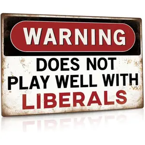 Funny Sarcastic Metal  Aluminum Sign Man Cave Bar Decor Warning Dose Not Play Well With Liberals 12 x 8 Inches Signage